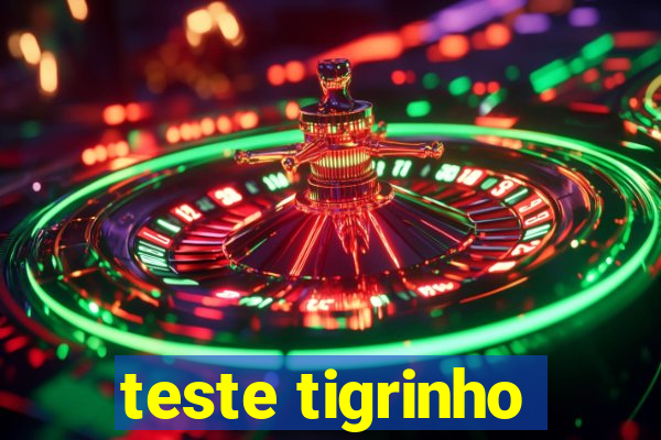 teste tigrinho