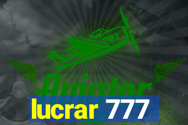 lucrar 777