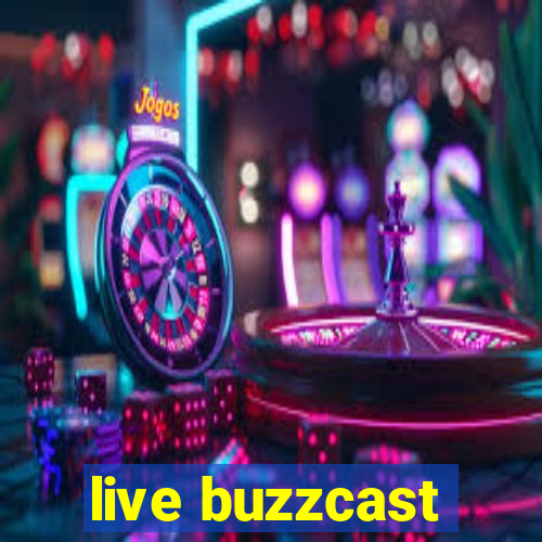 live buzzcast