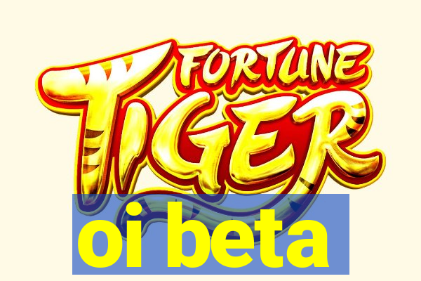 oi beta