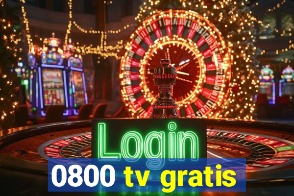 0800 tv gratis