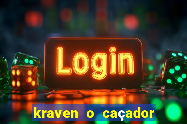 kraven o caçador filme completo dublado