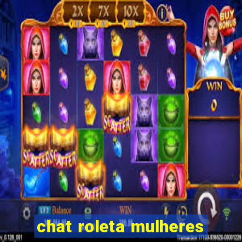 chat roleta mulheres