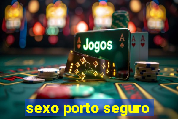 sexo porto seguro