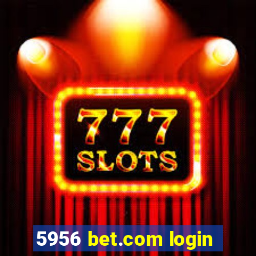 5956 bet.com login