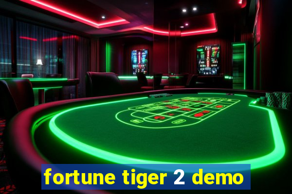 fortune tiger 2 demo