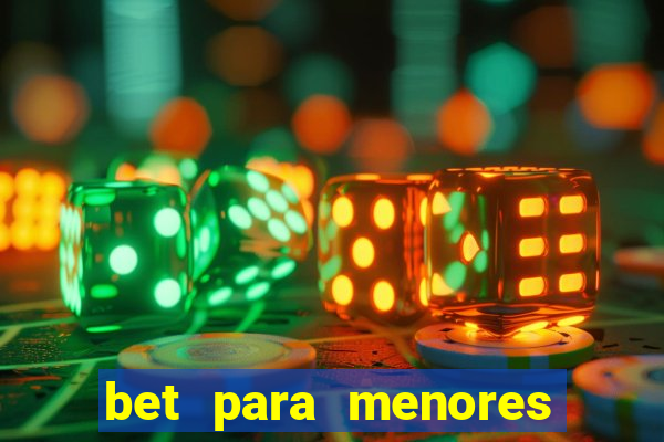 bet para menores de idade