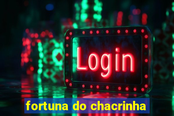 fortuna do chacrinha