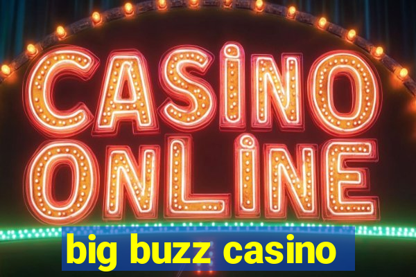 big buzz casino