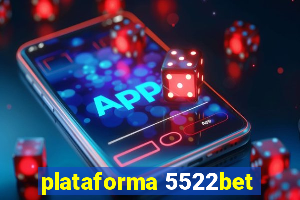 plataforma 5522bet