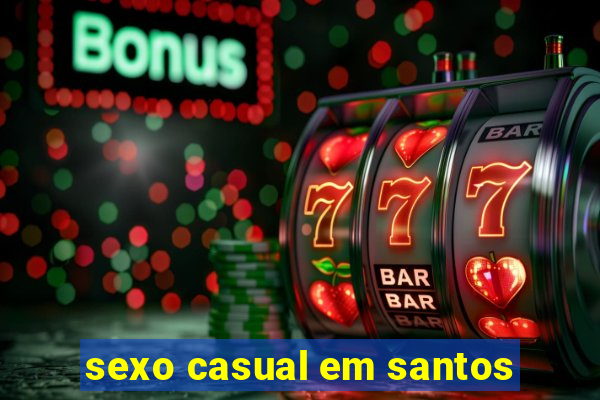 sexo casual em santos