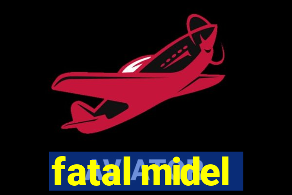 fatal midel