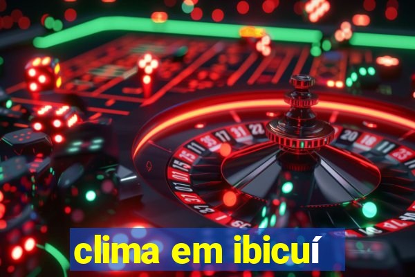 clima em ibicuí