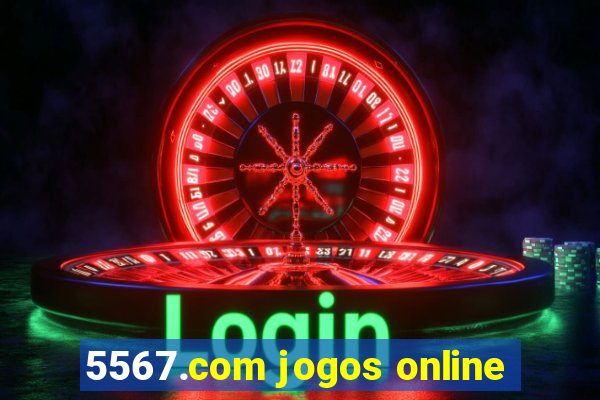 5567.com jogos online