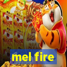 mel fire