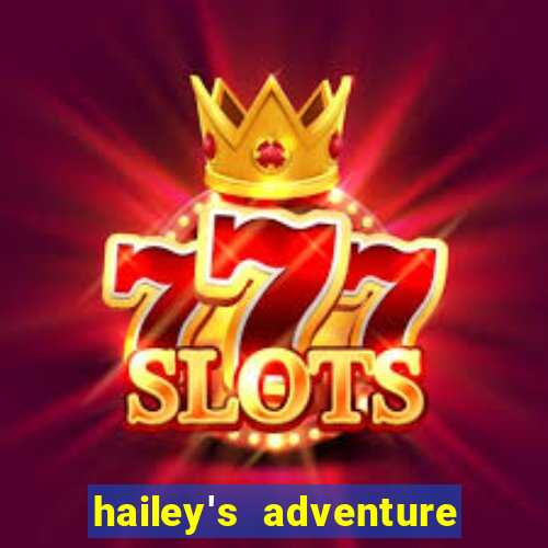 hailey's adventure mod unlimited money