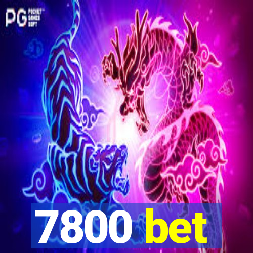 7800 bet