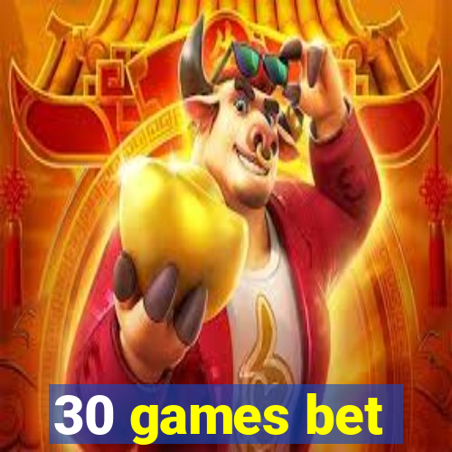 30 games bet