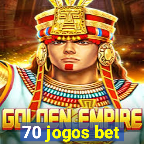 70 jogos bet