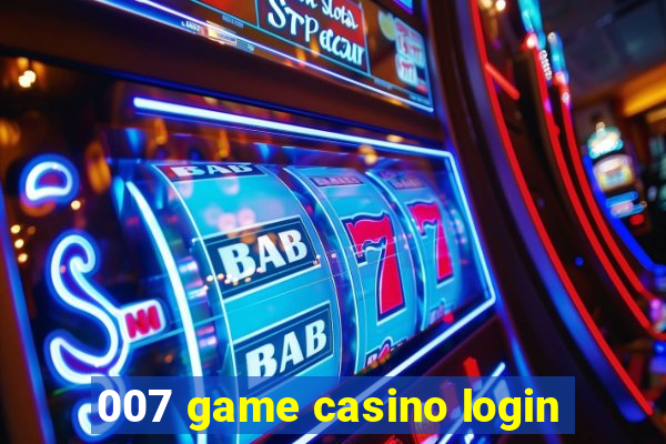 007 game casino login