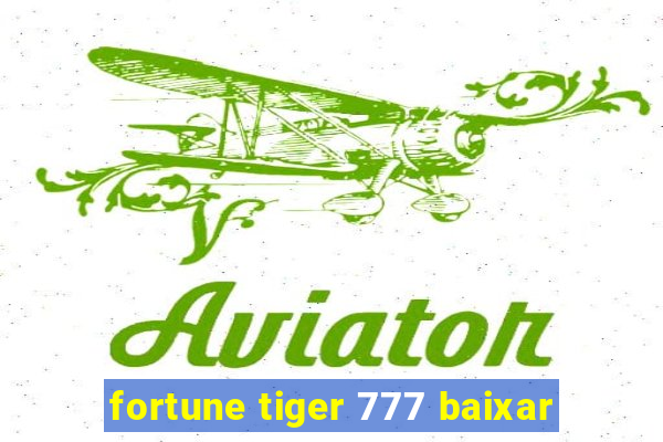 fortune tiger 777 baixar