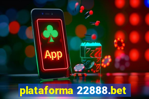 plataforma 22888.bet