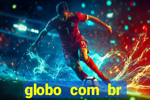 globo com br absolutamente noticias