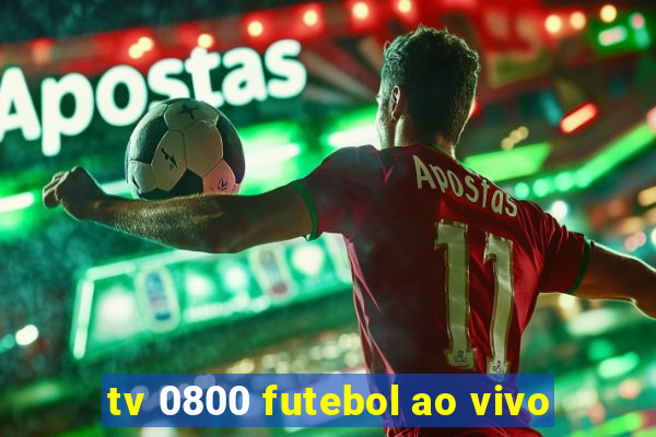 tv 0800 futebol ao vivo