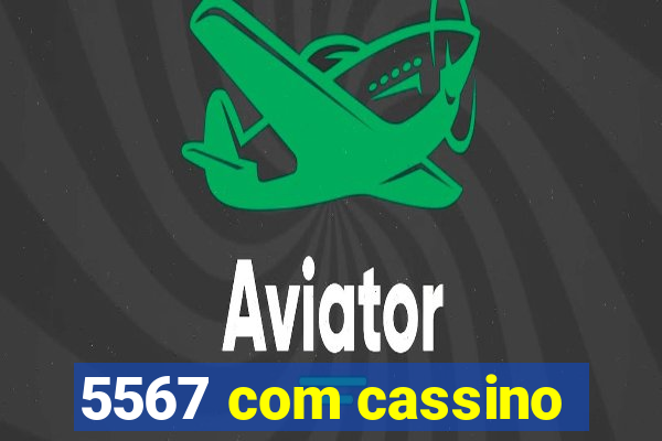 5567 com cassino