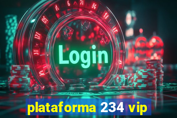 plataforma 234 vip