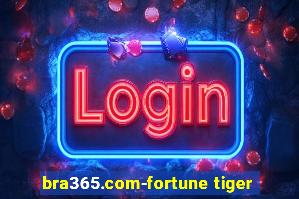 bra365.com-fortune tiger