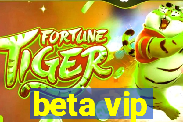 beta vip