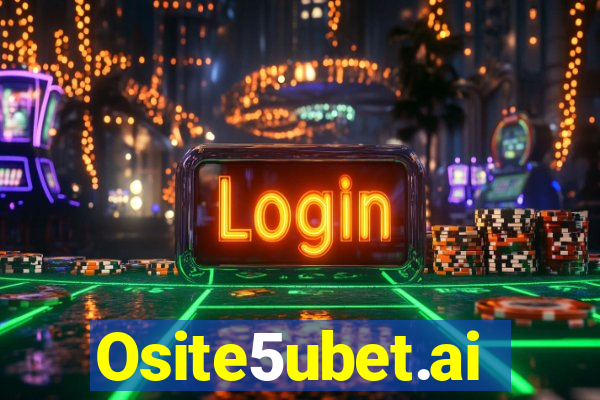 Osite5ubet.ai