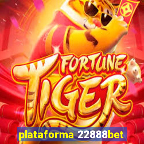 plataforma 22888bet