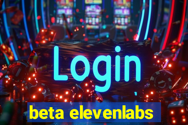 beta elevenlabs