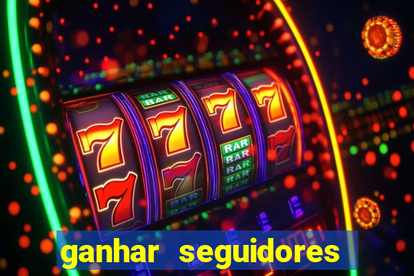 ganhar seguidores instagram gratis