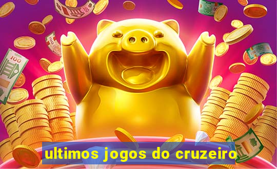 ultimos jogos do cruzeiro