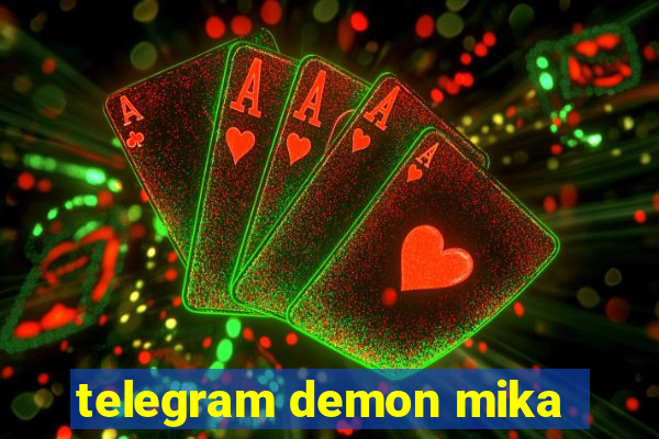 telegram demon mika