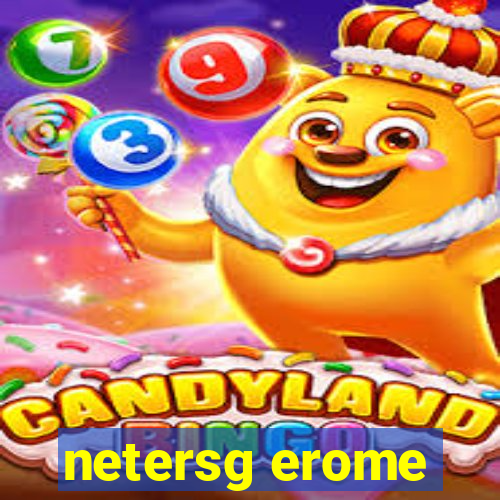 netersg erome