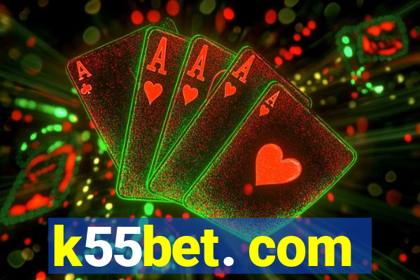 k55bet. com