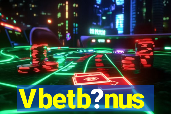 Vbetb?nus