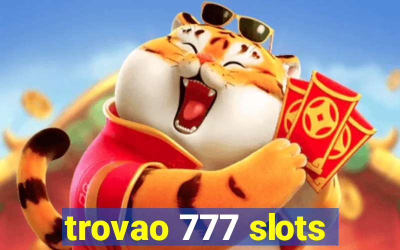 trovao 777 slots