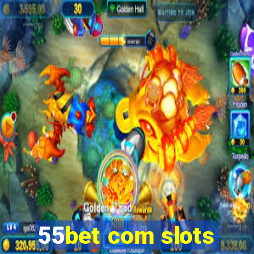 55bet com slots