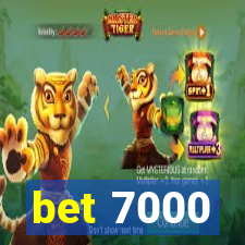 bet 7000