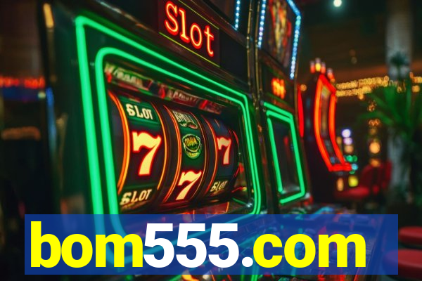 bom555.com plataforma de jogos