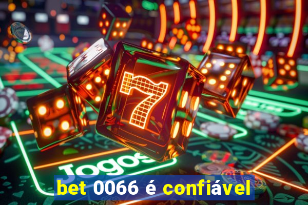 bet 0066 é confiável