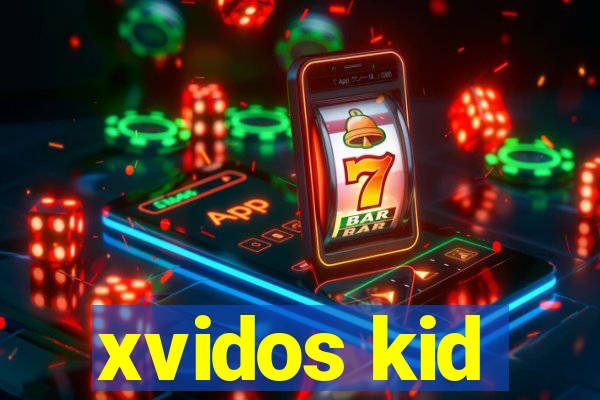 xvidos kid