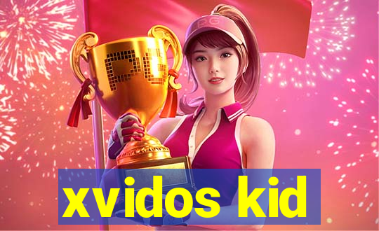 xvidos kid