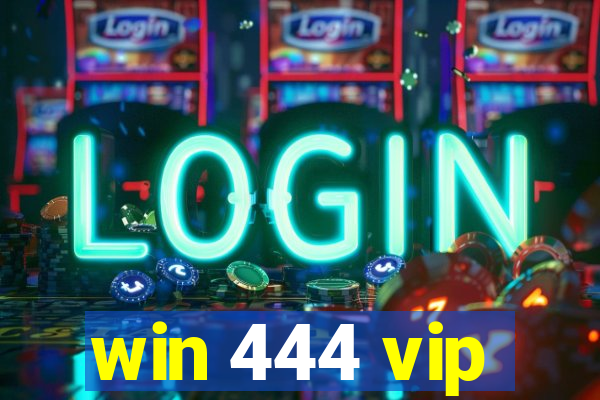 win 444 vip