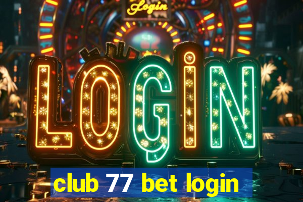 club 77 bet login